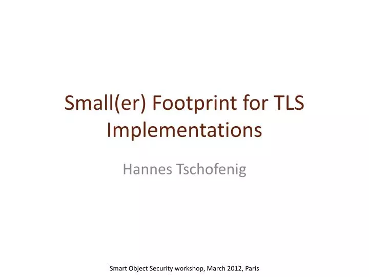 small er footprint for tls implementations