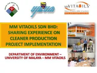 MM VITAOILS SDN BHD: SHARING EXPERIENCE ON CLEANER PRODUCTION PROJECT IMPLEMENTATION