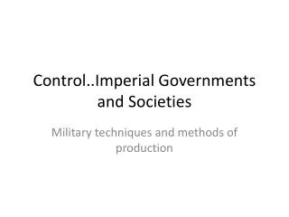 Control..Imperial Governments and Societies