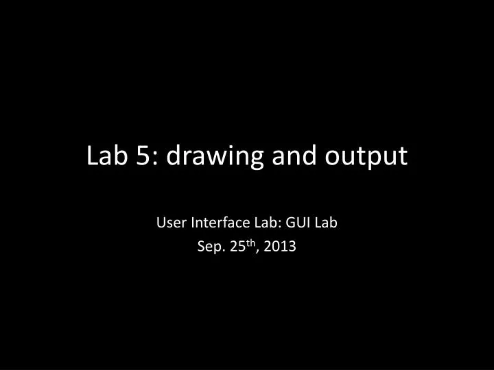 lab 5 drawing and output