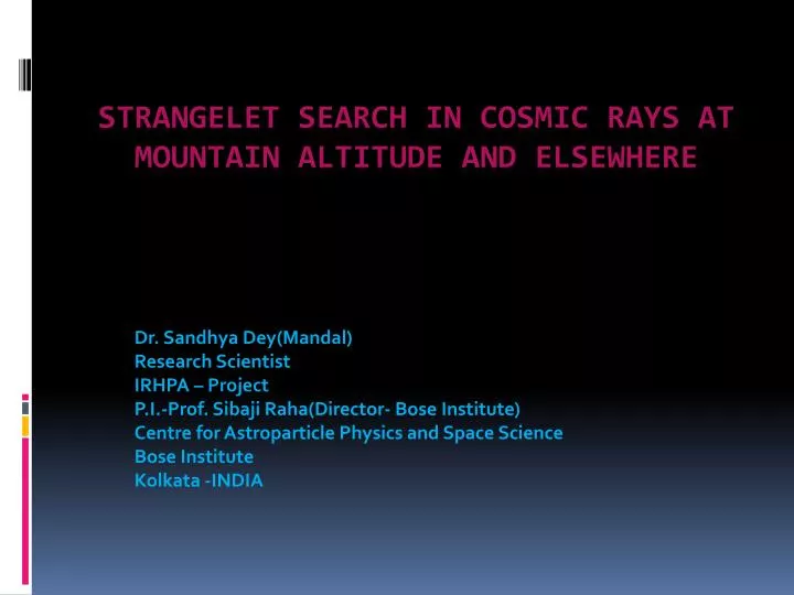 strangelet search in cosmic rays at mountain altitude and elsewhere