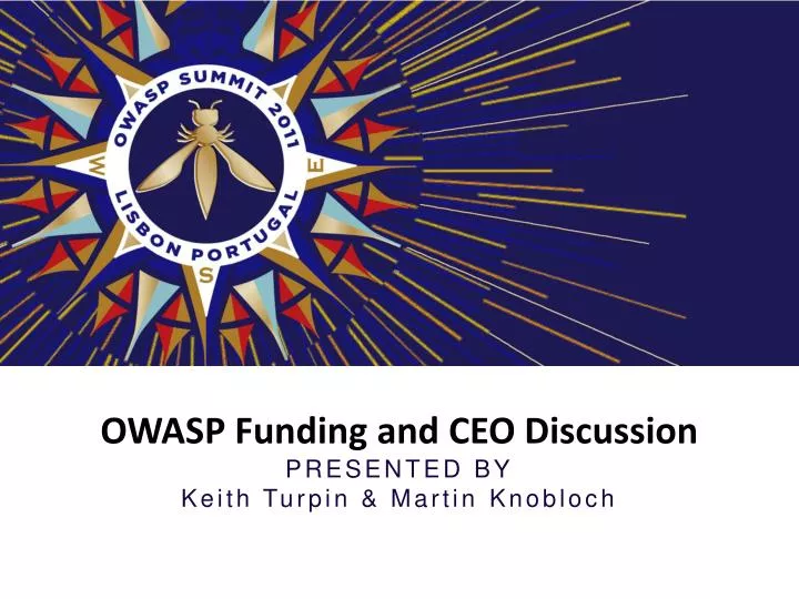 owasp funding and ceo discussion presented by keith turpin martin knobloch