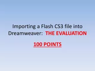 Importing a Flash CS3 file into Dreamweaver: THE EVALUATION