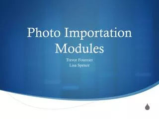 Photo Importation Modules
