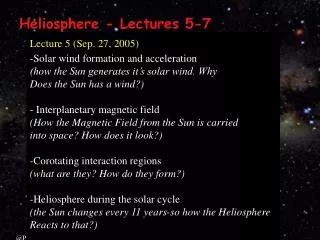 Heliosphere - Lectures 5-7