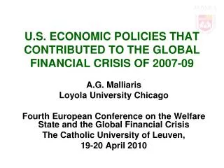 U.S. ECONOMIC POLICIES THAT CONTRIBUTED TO THE GLOBAL FINANCIAL CRISIS OF 2007-09