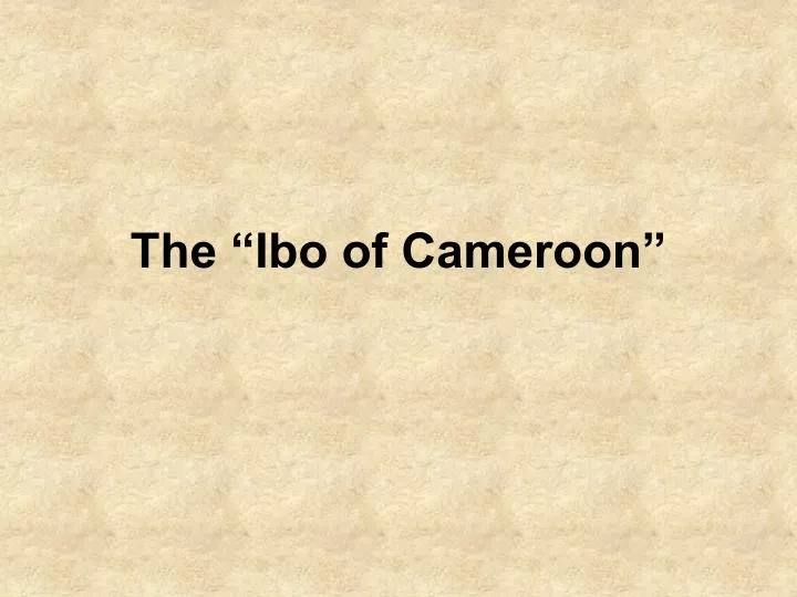 the ibo of cameroon