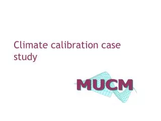 Climate calibration case study