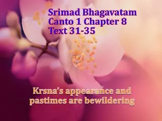 Srimad Bhagavatam Canto 1 Chapter 8 Text 31-35