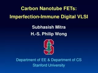 Carbon Nanotube FETs: Imperfection-Immune Digital VLSI