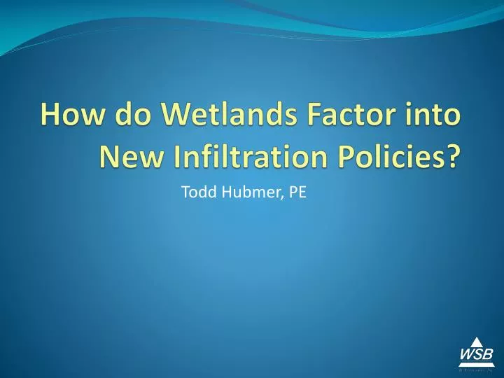 how do wetlands factor into new infiltration policies