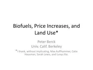 Biofuels, Price Increases, and Land Use*