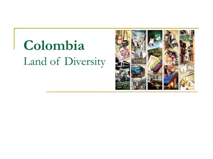 colombia land of diversity