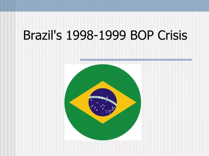 brazil s 1998 1999 bop crisis
