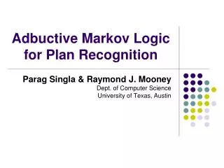Adbuctive Markov Logic for Plan Recognition