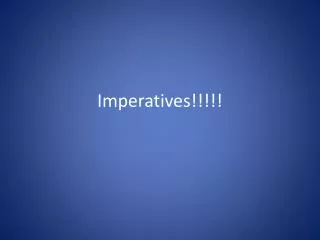 Imperatives!!!!!
