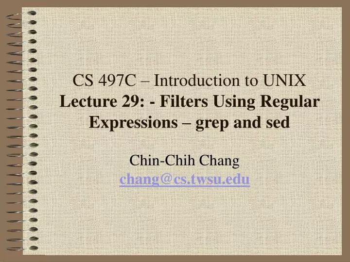 cs 497c introduction to unix lecture 29 filters using regular expressions grep and sed