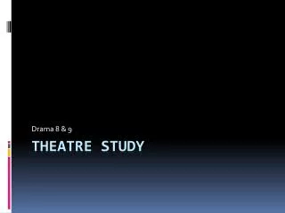 Theatre Study