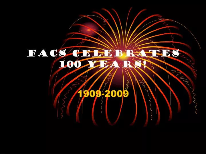 facs celebrates 100 years