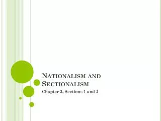 Nationalism and Sectionalism