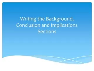 Writing the Background, Conclusion and Implications Sections