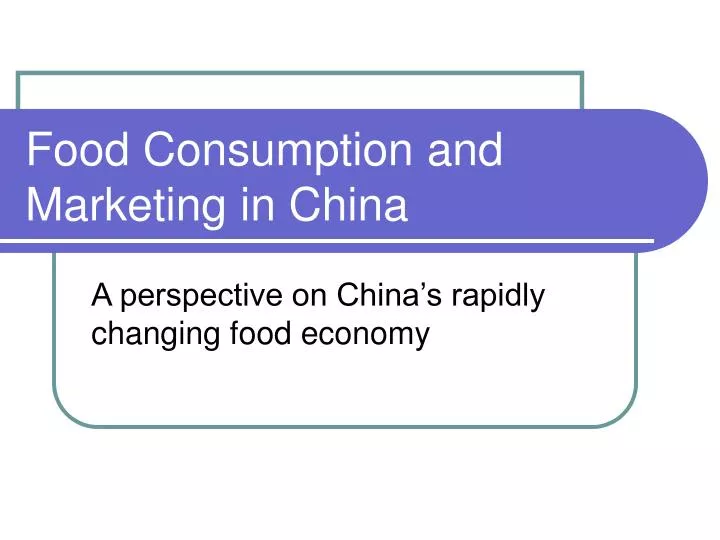 food consumption and marketing in china
