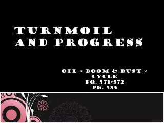 Turnmoil and Progress