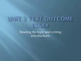 Unit 3 Text Outcome Essay