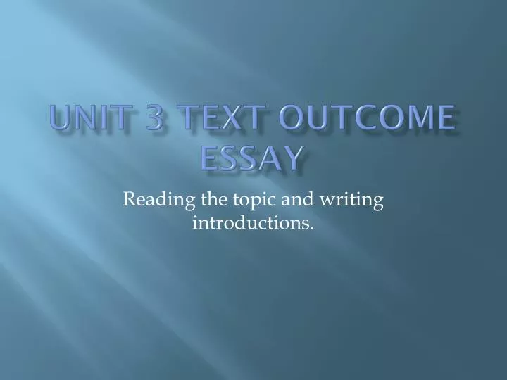 unit 3 text outcome essay