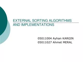 EXTERNAL SORTING ALGORITHMS AND IMPLEMENTATIONS