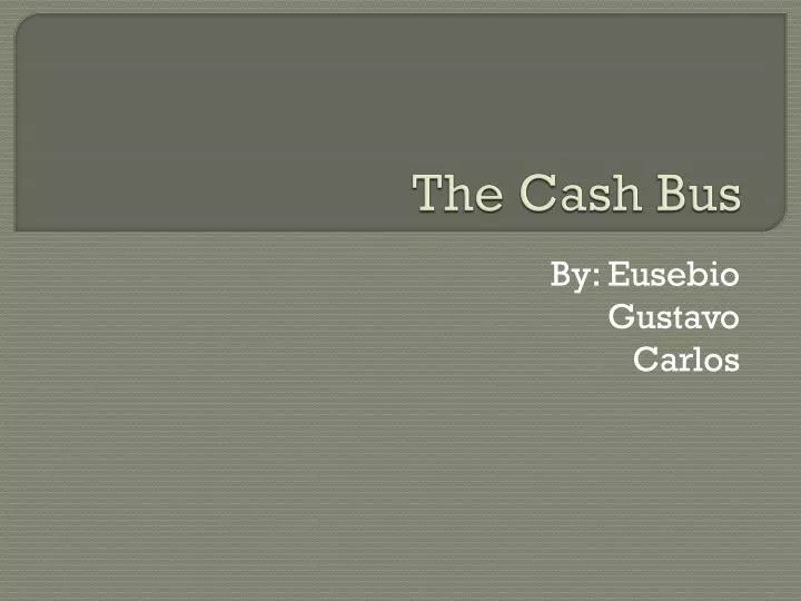 the cash bus
