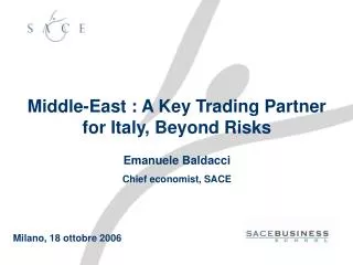 Middle-East : A Key Trading Partner for Italy, Beyond Risks Emanuele Baldacci