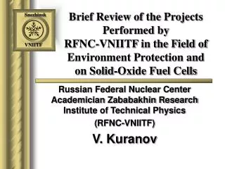 Russian Federal Nuclear Center Academician Zababakhin Research Institute of Technical Physics