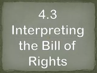 4 3 interpreting the bill of rights