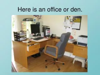 Here is an office or den.