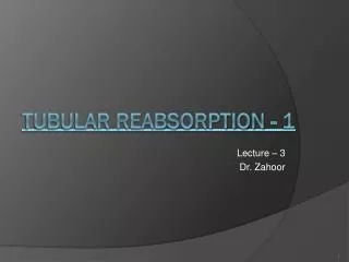 TUBULAR REABSORPTION - 1