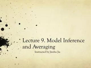 Lecture 9. Model Inference and Averaging