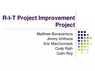 R-I-T Project Improvement Project