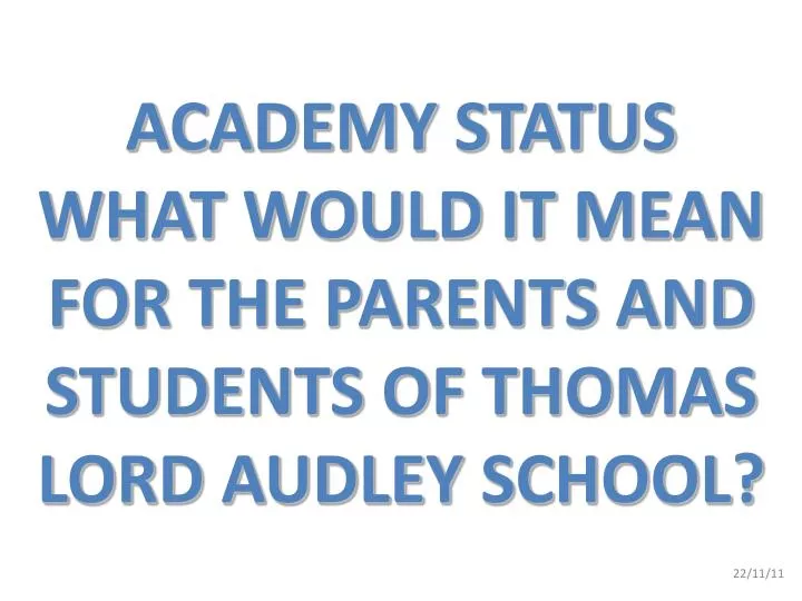 academy status what would it mean for the parents and students of thomas lord audley school