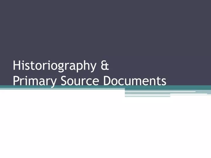 historiography primary source documents