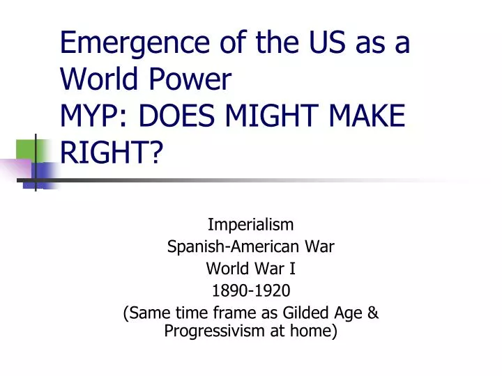 emergence of the us as a world power myp does might make right
