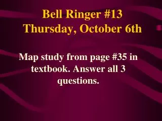 Bell Ringer # 13 Thursday , October 6th