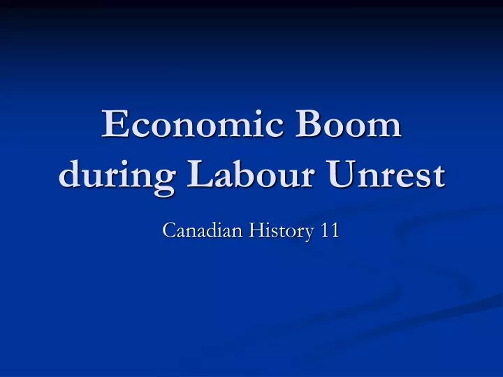 economic boom during labour unrest