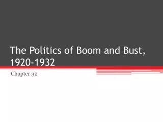 The Politics of Boom and Bust, 1920-1932