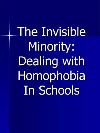 The Invisible Minority: Dealing with Homophobia In Schools