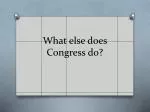 What else does Congress do? - slide 1