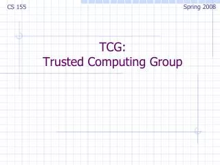 TCG: Trusted Computing Group