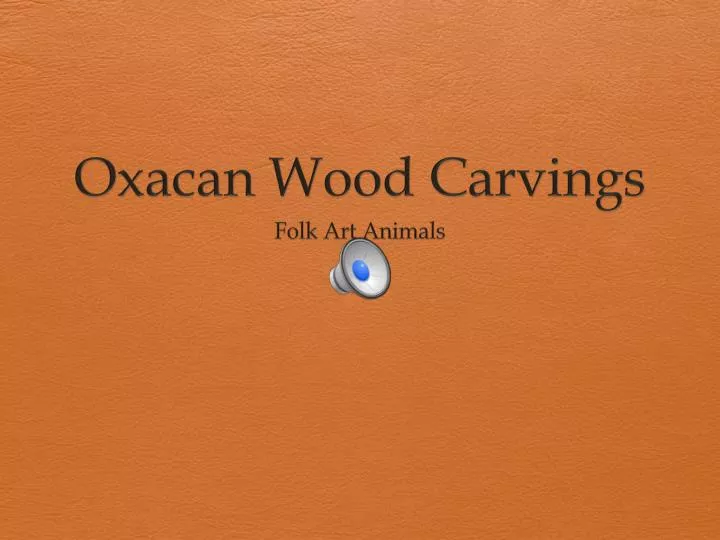 oxacan wood carvings
