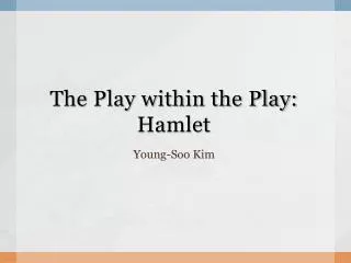 The Play within the Play: Hamlet