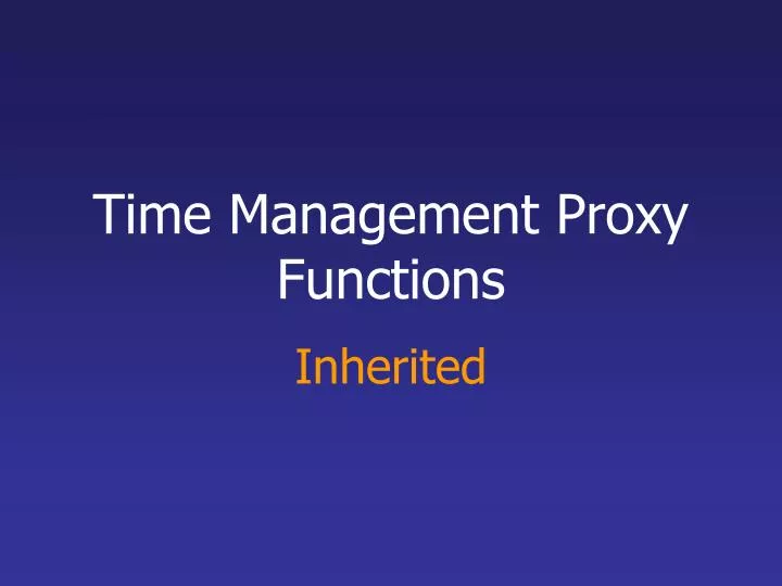time management proxy functions